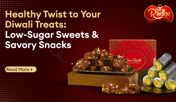 Healthy Twist to Your Diwali Treats Low-Sugar Sweets and Savory Snacks