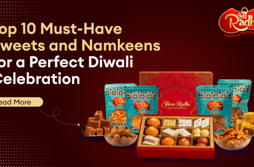 Top 10 Must-Have Sweets and Namkeens for a Perfect Diwali Celebration