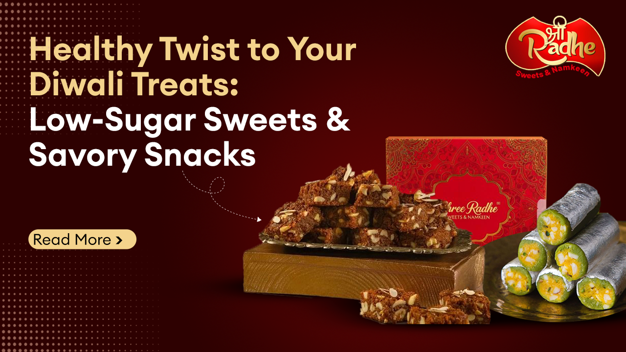 Healthy Twist to Your Diwali Treats Low-Sugar Sweets and Savory Snacks